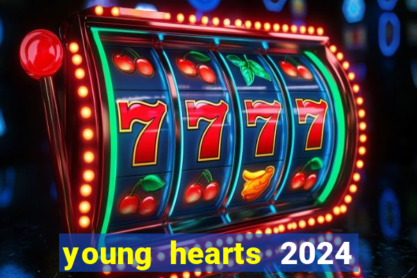 young hearts 2024 onde assistir